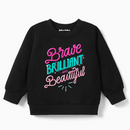 Brave Brilliant Beautiful Black Sweatshirt